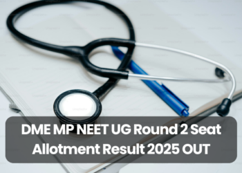 DME MP NEET UG Round 2 Seat Allotment Result 2025 OUT