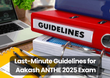 Last-Minute Guidelines for Aakash ANTHE 2025 Exam