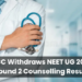 MCC Withdraws NEET UG 2025 Round 2 Counselling Result
