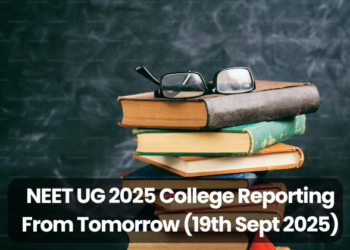 NEET UG 2025 College Reporting From Tomorrow (19th Sept 2025)