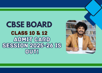 CBSE Board Class 10 & 12 Admit Card session 2025-26 is OUT!