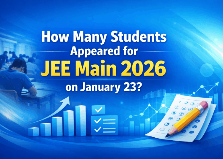 How Many Students Appeared for JEE Main 2026 January 23