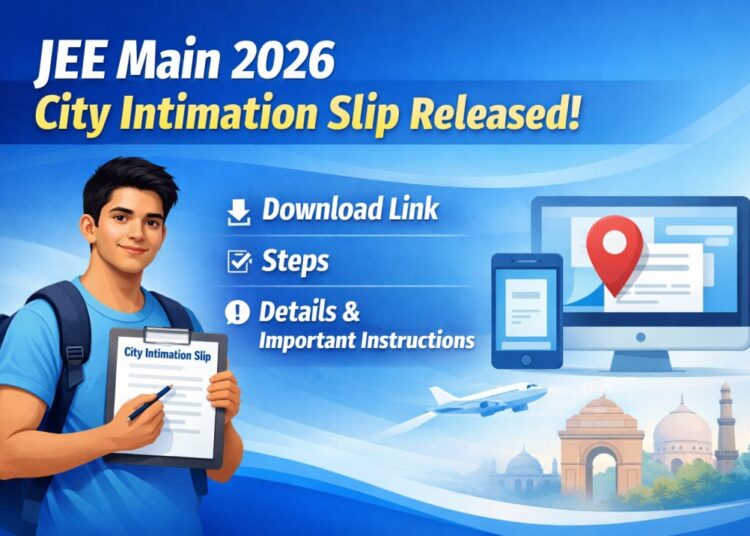 JEE Main 2026 Intimation Slip out, Check exam centres