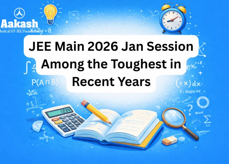 JEE Main 2026 Jan Session Among the Toughest in Recent Years; Say Students and Experts