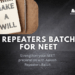 Repeaters Batch For NEET, AESL