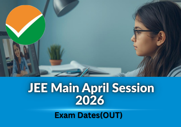 JEE Main April Session 2026 Exam Dates Out