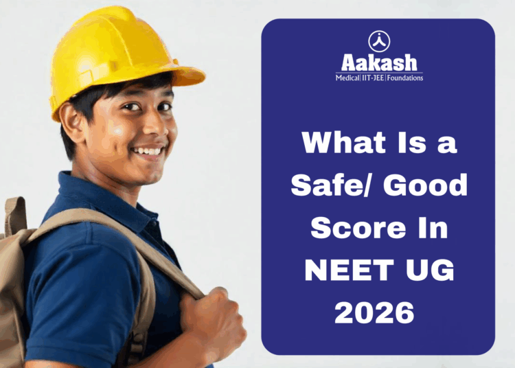 What is a Safe/ Good Score in NEET UG 2026 for General, OBC, ST and ST Category?