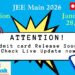 JEE Main 2026 Session 1 January 28,29 Admit card Release Soon