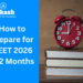 How to prepare NEET EXAM IN 2 months
