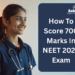 How to score 700 Marks in NEET