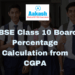 CBSE Class 10 Board Percentage Calculation from CGPA