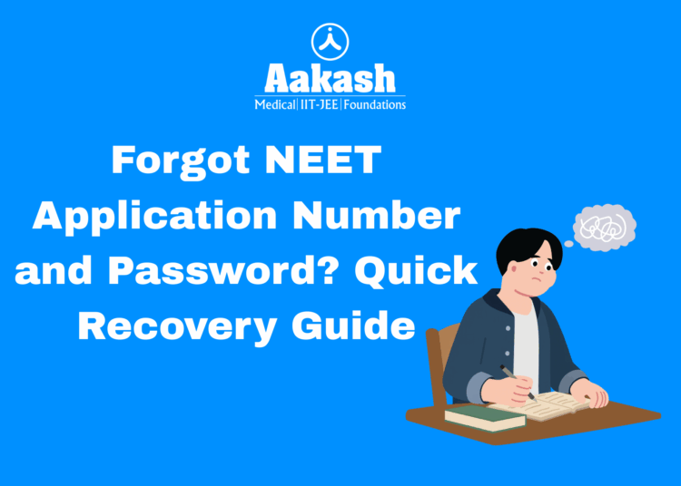 Forgot NEET Application Number and Password