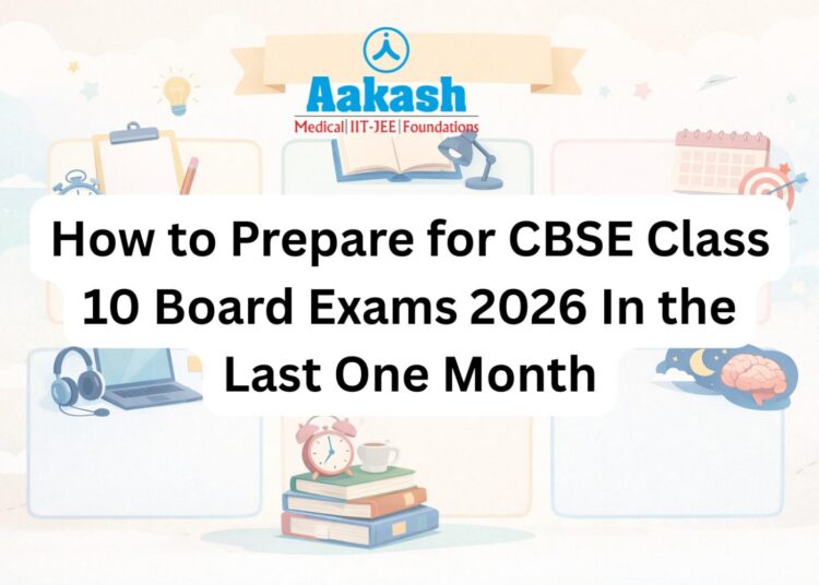 How to Prepare for CBSE Class 10 Board Exam In the Last One Month