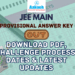 JEE Main Provisional Answer Key 2026 is out. Download PDF, check response sheet, know challenge process, fees, dates, and marking scheme.