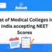 List of Medical Colleges in India accepting NEET Scores