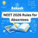 NEET 2026 Rules for Absentees Explained