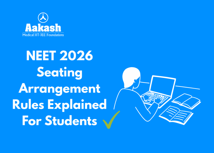 NEET 2026 Seating Arrangement Rules Explained for Students
