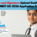Photo and Signature Upload Guidelines for NEET UG 2026 Application Form
