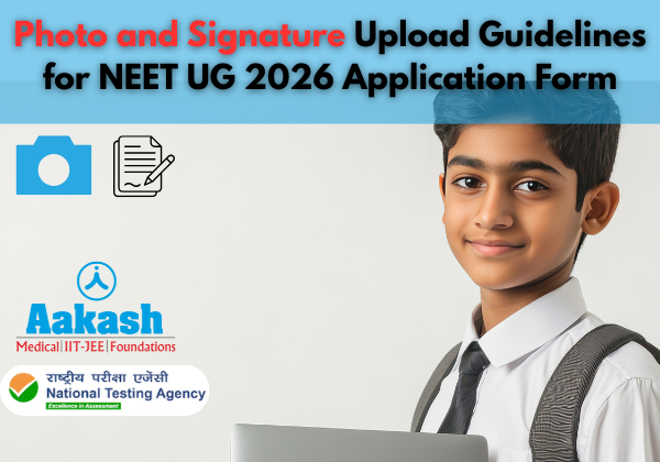 Photo and Signature Upload Guidelines for NEET UG 2026 Application Form
