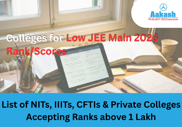 Colleges for Low JEE Main 2026 Rank/Scores