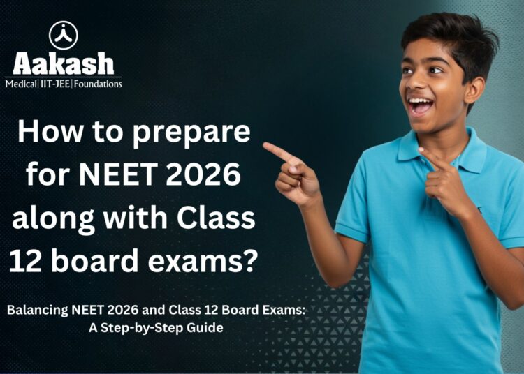 How to Prepare for NEET Along with Class 12 Board Exams?