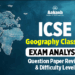 ICSE Geography Class 10 Exam Analysis: Question Paper Review & Difficulty Level