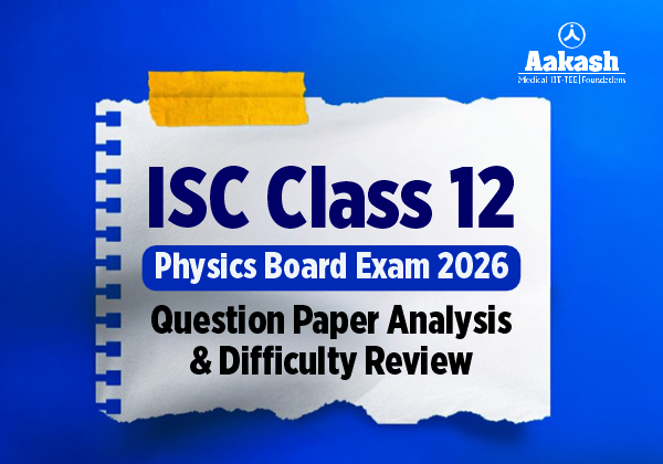 ISC Class 12 Physics Board Exam 2026: Question Paper Analysis & Difficulty Review