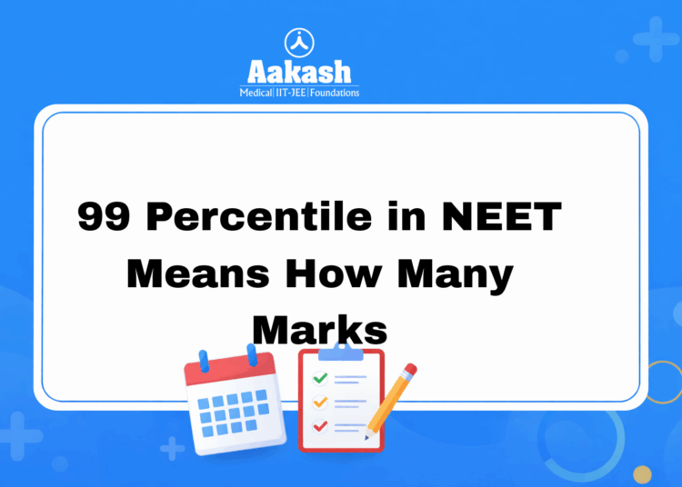 99 Percentile in NEET Means How Many Marks