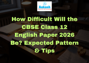 How Difficult Will the CBSE Class 12 English Paper 2026 Be Expected Pattern & Tips