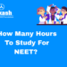 How Many Hours To Study For NEET?