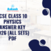 ICSE Class 10 Physics Answer Key 2026 (All Sets) PDF