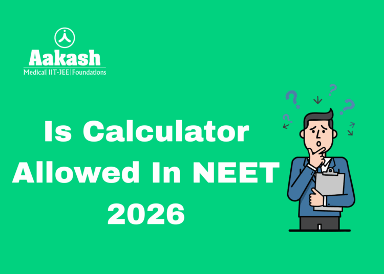 Is Calculator Allowed in NEET 2026