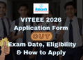 VITEEE 2026 Application Form Out Exam Date, Eligibility & How to Apply