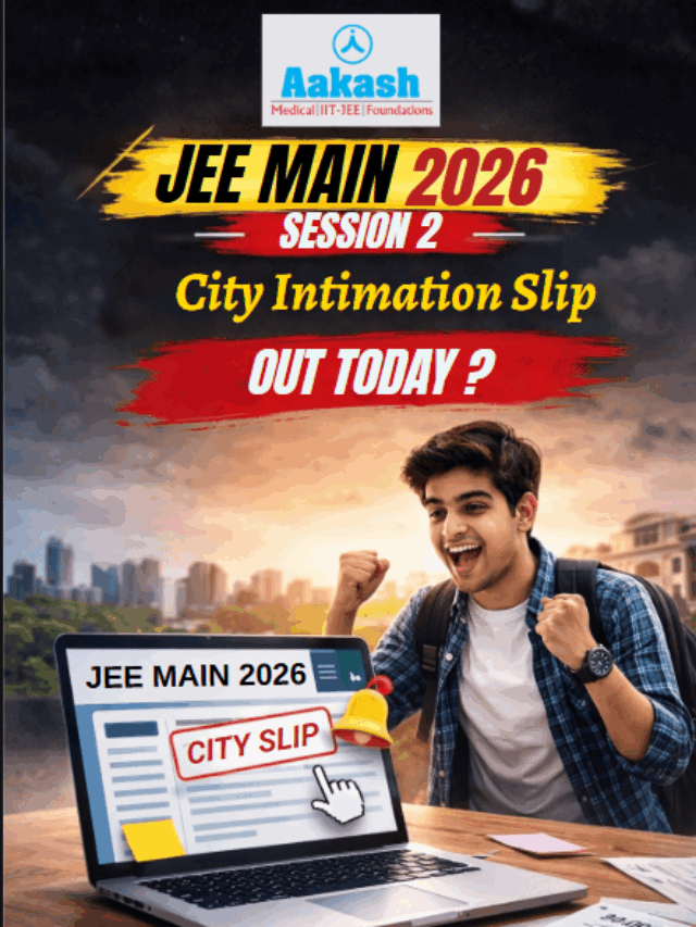 JEE Main 2026 Session 2 City Intimation Slip OUT TODAY?