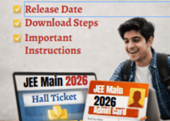JEE Main Hall Ticket 2026: Session 2 Admit Card Guide, Release Date, Download Steps & Important Instructions