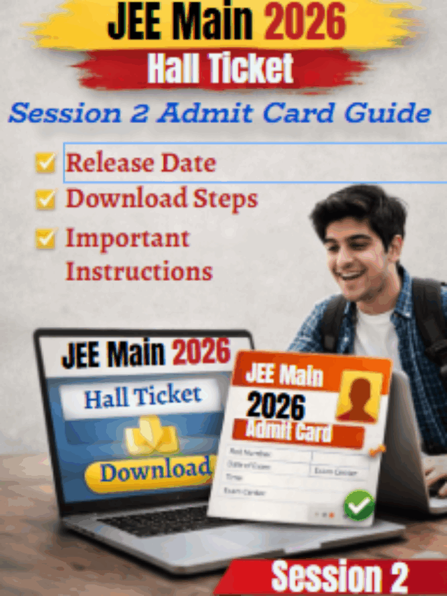 JEE Main Hall Ticket 2026: Session 2 Admit Card Guide, Release Date, Download Steps & Important Instructions