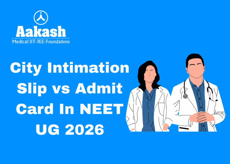 City Intimation Slip vs Admit Card In NEET UG 2026