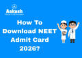 How to Download NEET Admit Card 2026?