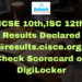 ICSE 10th,ISC 12th Results Declared @results.cisce.org, Check Scorecard on DigiLocker