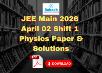 JEE Main 2026 April 02 Shift 1 Physics Paper & Solutions