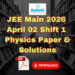JEE Main 2026 April 02 Shift 1 Physics Paper & Solutions