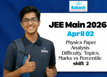 JEE Main 2026 April 02 Shift 2 Physics Paper Analysis Difficulty, Topics, Marks vs Percentile