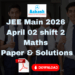 JEE Main 2026 April 02 shift 2 Maths Paper & Solutions