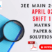 JEE Main 2026 April 04 Shift 1 Maths Paper & Solutions