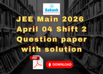 JEE Main 2026 April 04 Shift 2 Question paper with solution