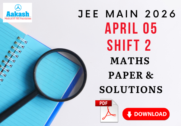 Download JEE Main 2026 April 5 Shift 2 Maths question paper with solutions PDF. Get answer key, paper analysis, exam pattern, and score calculation details.