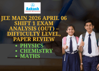 JEE Main 2026 April 06 Shift 1 Exam Analysis (Out) – Difficulty Level, Paper Review