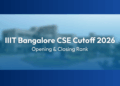 IIIT Bangalore CSE Cutoff 2026 opening and closing rank roundwise