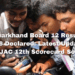 Jharkhand Board 12 Result 2026 Declared Latest Updates & JAC 12th Scorecard Soon