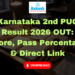 Karnataka 2nd PUC Result 2026 OUT Score, Pass Percentage & Direct Link